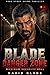 BLADE: DANGER ZONE (Mafia Story – Eastern Europe Book 5): Every Step Inside Is a Step Closer to Death