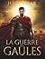 La Guerre des Gaules: Chron...
