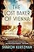 The Lost Baker of Vienna: A Novel