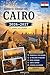 Guida di viaggio del Cairo 2026-2027: Esplora le Piramidi di Giza, la Grande Sfinge, il Grande Museo Egiziano, Khan El Khalili, il Cairo Islamico, il ... per il primo viaggio (Italian Edition)