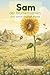 Sam der Blumensamen: und seine mutige Reise (German Edition)
