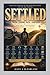 SETTLED: Biblical Answers to the Hard Questions Youth are Asking: Clear Truth...Strong Faith...Purposed Life (Inspirational Written Works By Dave A. McFarlane)
