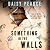 Something in the Walls