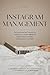 INSTAGRAM MANAGEMENT: La guida definitiva per crescere e trasformare il tuo profilo in un business (Italian Edition)