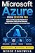 Microsoft Azure from Zero to Pro: Build, and Manage Real-World Cloud Applications Using Virtual Machines, App Services, Databases, and DevOps Tools