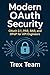 Modern OAuth Security: OAuth 2.1, PAR, RAR, and DPoP for API Engineers