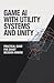 Game AI with Utility Systems and Unity: Practical Guide for Smart Decision Making