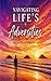 Navigating Life's Adversities: Ideas on How to Design Your Life
