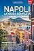 NAPOLI – LA GUIDA COMPLETA: Segreti, Quartieri Storici e Itinerari tra Spaccanapoli, Quartieri Spagnoli e molto altro... Per Vivere la Città al ... già o meno. +eBook INCLUSO (Italian Edition)