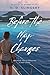 Before the Map Changes: A Literary Novel of Women, Ocean Journeys, and a Changing World (An Atlas of Women In Full)