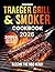 Traeger Grill & Smoker Cookbook: Mouthwatering, Tasty & Simple BBQ Recipes for Ribs, Brisket, Pulled Pork & More | Fire Up Your Traeger and Become the BBQ Hero of Every Epic Backyard