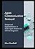 Agent Communication Protocol: Design and Implementation in Multi-Agent Systems for Software Engineers