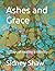 Ashes and Grace: 30 Days of Healing & Identity