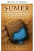 Sumer: La invención de la h...