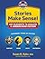 Stories Make Sense: Key Elements To Analyze & Understand Fiction