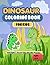 Dinosaur Coloring Book for Kids 100 fUN & EASY Coloring Pages Ages 3-9: كتاب تلوين ديناصورات ممتع و سهل للأطفال ١٠٠ صفحة تلوين من سن ٣-٩