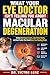 WHAT YOUR EYE DOCTOR ISN'T TELLING YOU ABOUT MACULAR DEGENERATION: Hidden Nutritional Levers, Low-Vision Hacks, and Hard Truths That Could Save Your Reading Vision