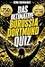 Das ultimative Borussia Dortmund QuizBuch: 750 Multiple-Choice-Fragen und Antworten über den BVB – Geschichte, Spieler, Trainer, Rekorde und ... große Buch für echte Fans (German Edition)