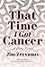 That Time I Got Cancer by Jim Zervanos
