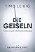 Die Geiseln: Tödliche Entscheidung: Thriller (Baumann und Brix 2) (German Edition)