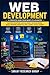 Web Development: A Complete Guide from Basics to Advanced (Technical Skill Books By Sanjay Mandavi)