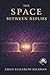 The Space Between Replies: Stories of Love, Waiting, and Attachment Patterns