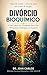 Divórcio Bioquímico: Como Salvar Seu Casamento Antes Que Menopausa e Andropausa os Separem: divórcio cinza menopausa andropausa relacionamento,menopausa ... Hormonal Livro 1) (Portuguese Edition)