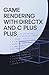 Game Rendering with DirectX and C Plus Plus: Essential Guide for Graphics Programming