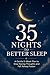 35 Nights to Better Sleep: A Gentle 5-Week Plan to Stop Racing Thoughts and Fall Asleep Faster