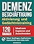 Demenz Beschäftigung: Aktivierung und Gedächtnistraining - Rätsel, Quizfragen, Kopfrechnen, Ausmalseiten und vieles mehr - 120 Übungen - Ideal zum Kopieren und Ausschneiden (German Edition)
