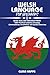 WELSH LANGUAGE FOR BEGINNERS: Speak, Read, and Understand Welsh with Practical Lessons, Everyday Conversations, Vocabulary, and Guided Exercises (Language Mastery Guides)