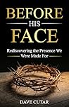 Before His Face: Rediscovering the Presence We Were Made For Book cover for Before His Face: Rediscovering the Presence We Were Made For