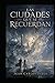 Las ciudades que se recuerdan (Spanish Edition)