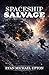 SPACESHIP SALVAGE: A Space Salvage Adventure with High Stakes and Hidden Secrets