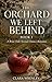 The Orchard We Left Behind Book I: A Briar Falls Second-Chance Romance