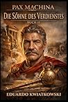 TRILOGIE PAX MACHINA: BUCH II: DIE SÖHNE DES VERDIENSTES (PAX MACHINA JULIUS CAESAR) (German Edition)