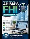 Health Informatics Microcredential Study Guide: for Practical Learning and Career Readiness