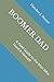 BOOMER DAD: A Field Guide to the Man Who Fixed It Himself (Fletcher J. Noones Field Guides to American Myths)