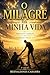 O MILAGRE DA MINHA VIDA (Portuguese Edition)
