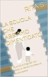 LA SCUOLA CHE ABBIAMO DIMENTICATO : Quando la diagnosi non basta: la realtà che nessuno vuole vedere (Italian Edition)