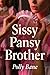 Sissy Pansy Brother: A Dark Diaper Sissy Erotica Story of Sister In Law Control, Coming Of Gender, and Forced Feminization