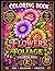 Flowers & Foliage Coloring Book: 50 Beautiful Floral Designs for Relaxation, Mindfulness and Creative Coloring – Elegant Nature Pages for Stress Relief