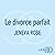 Le divorce parfait