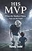 His MVP: When the Hardest C...