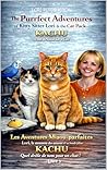 The Purrfect Adventures of Kitty Sitter Lori & the Cat Pack KACHU What a Name for a Cat! Book 5: Les Aventures Miaou-parfaites Lori, la nounou des ... bande féline KACHU Livre 5 (French Edition)