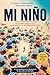 MI NIÑO (Spanish Edition)