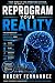 REPROGRAM YOUR REALITY: The Tesla Method: Build It in Your Mind. Execute It in the Real World.