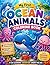 My First Ocean Animals Coloring Book for Kids Ages 3–6: Cute & Easy Sea Creatures to Color | Big Simple Designs for Toddlers & Preschoolers | Fun Underwater Learning Activity Book