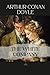 The White Company: An Unabridged Historical Novel of Character and Choice