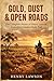Gold, Dust & Open Roads: The Complete Poems of Henry Lawson, Australia's Greatest Bush Poet (The Henry Lawson Australian Classics Series)